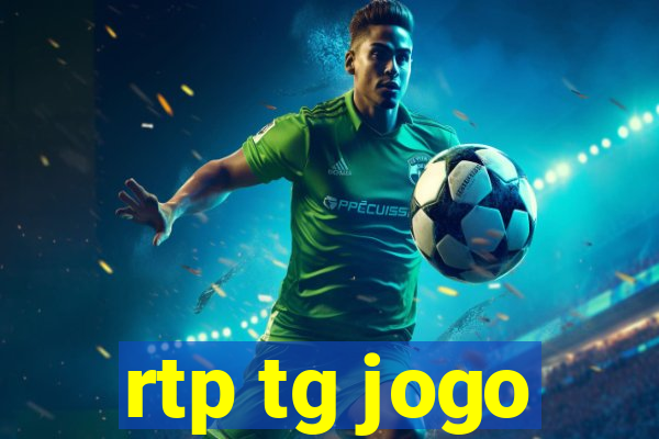 rtp tg jogo